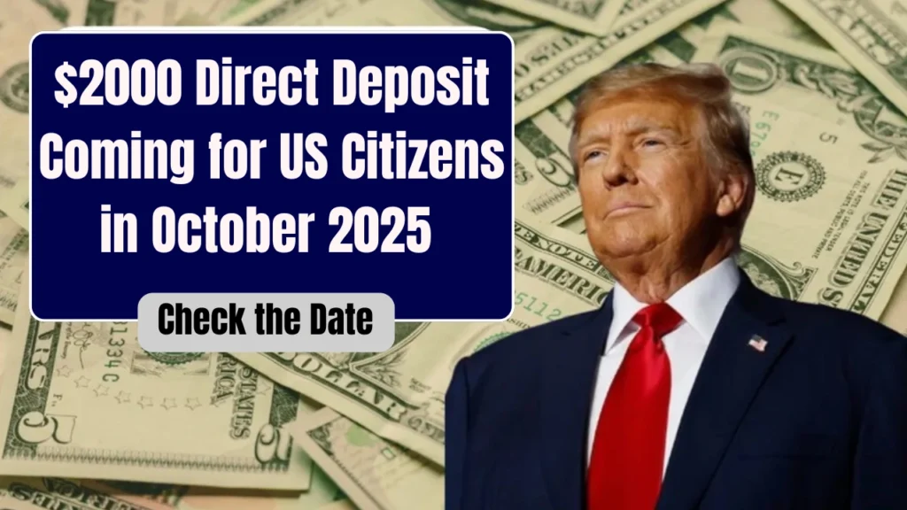 $2000 Direct Deposit Coming for US Citizens in October 2025